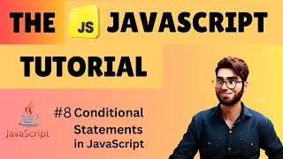 JavaScript Conditional Statements part -1 | #javascripttutorial | The JavaScript Tutorial #8