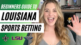 Beginners Guide to Louisiana Sports Betting 2022 | How to Bet on Sports in Louisiana
