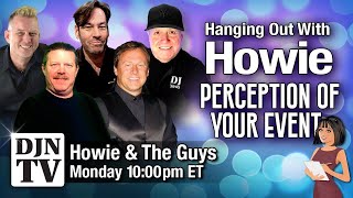 Your Perception Of Your Events... Is It Accurate on Hanging With Howie on #DJNTV