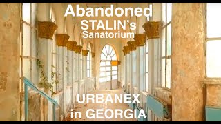 Exploring Stalin’s Abandoned  Sanatorium in Tskaltubo, Georgia