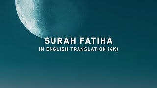Surah Fatiha - Quran in English Audio Translation Only (4K)
