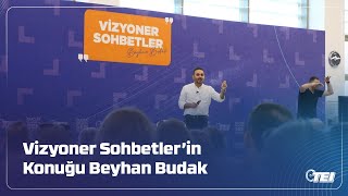 Vizyoner Sohbetler - @psikologBeyhanBudak  | #TEI #GücünKaynağı