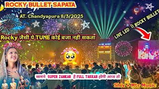 ROCKY BULLET At. Chandyapura 8/03/2025 Rockyजैसी ये TUNE कोई बजा नही सकता  ROCKY सामने Super Zankar