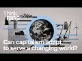 Can capitalism adapt to a changing world?