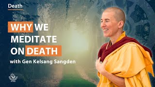 Why we meditate on death - Gen Kelsang Sangden