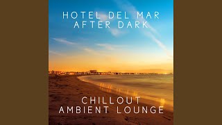 Chill Out Party Music from Playa del Mar to Blue Hotel