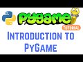 Pygame Tutorial for Beginners - Introduction to PyGame  + Getting Started