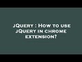 jQuery : How to use jQuery in chrome extension?