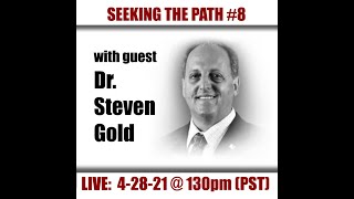 Seeking the Path 8 with Steven Gold