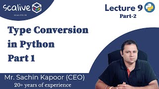 Lecture 9-2 || Type Conversion in Python Part 1 - SCALive