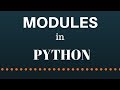 MODULES IN PYTHON