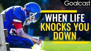 WHEN LIFE KNOCKS YOU DOWN | Motivational Speech Compilation | Goalcast