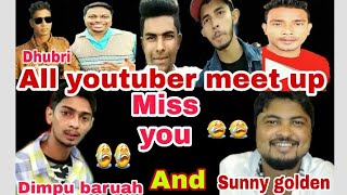 All youtuber meet up form dhubri//miss you sunny golden dimpu baruah //  golds talent