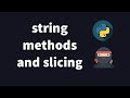 Python 3 Tutorial 05 - string manipulation (slicing and str methods)