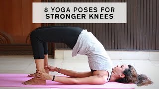 8 Best Yoga Poses for Healthy and Stronger Knees