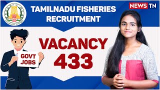 Tamilnadu Fisheries Recruitment 2022 | Tamilnadu Govt Jobs |  NewsTN Jobs