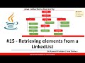 Collection Framework in Java - #15 - Retrieving Elements from a LinkedList