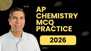 Ap Chemistry Multiple Choice Question Practice 2026