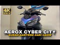 KELEMAHAN AEROX CYBER CITY || Cang Zainal