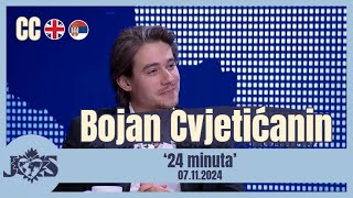 [ENG SUB] Bojan Cvjetićanin on '24 minuta' (01.11.2024)