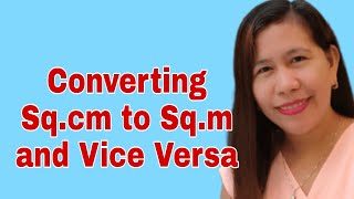 Math 4 Q3 Converting Sq.cm to Sq. m and Vice Versa