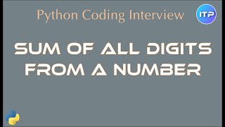Sum of all Digits from a given number | Frequently asked coding interview questions | Java | Python