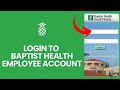 How to Login to Baptist Employee Account 2024?