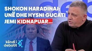 Shokon Haradinaj: Unë dhe Hysni Gucati jemi kidnapuar nga Gjykata Speciale, ja detajet