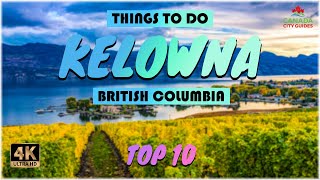 Kelowna (British Columbia) ᐈ Things to do | What to do | Places to See ☑️ 4K