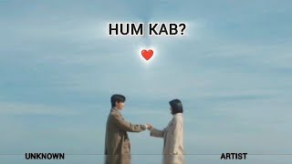 HUM KAB - Unknown artist | use earphone for better listening 🎧 | prod.- Jxsie beats