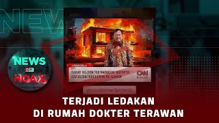 Hoax Terjadi Ledakan di Rumah Dokter Terawan | NEWS OR HOAX