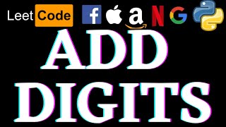 Add Digits | Leetcode Python Solution | Python