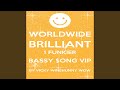 Worldwide Brilliant 1 Funkier Bassy $ong Vip by Vicky Winehunny Wow