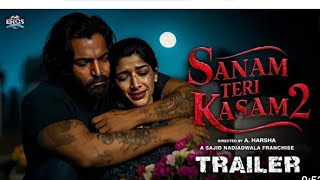 sanam teri kasam 2 full movie High volume | sanam teri kasam 2 kab release hoggi High volume sanam