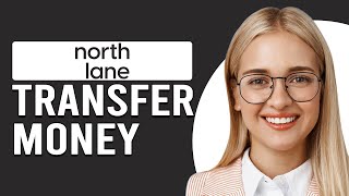 How To Transfer Money From Northlane (ONBE) (How To Send Money From Northlane (ONBE))