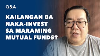 Kailangan Ba Naka-Invest sa Maraming Mutual Funds?