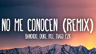 BANDIDO, Duki, Rei, Tiago PZK - No Me Conocen Remix (Letra/Lyrics)
