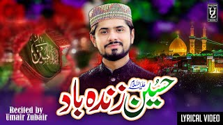 Hussain Zindabad - Lyrical Manqabat - Umair Zubair 3 Shabban Wiladat Imam Hussain A.S