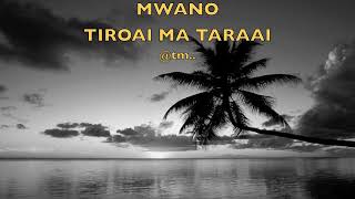 MWANO TIROAI MA TARAAI by Bwarenga Taubanga, Recorded by Maate Arobati - Kiribati@tm..