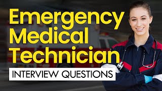 Emergency Medical Technician (EMT) Interview Questions \u0026 Winning Answers