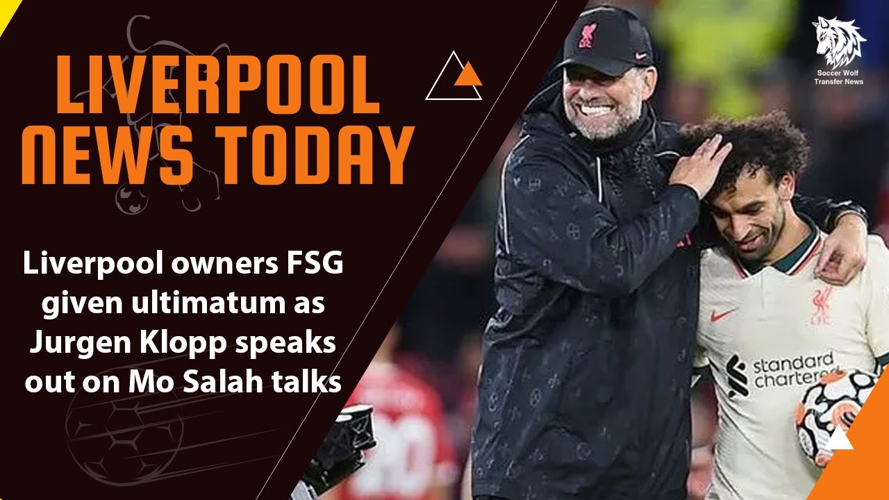 Liverpool Owners FSG Given Ultimatum As Jurgen Klopp Speaks Out On Mo ...