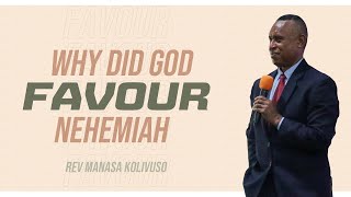 Why Did God Favour Nehemiah | Rev Manasa Kolivuso