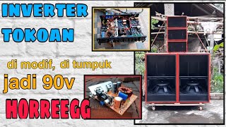 Inverter tokoan di modif, ditumpuk, jadi 90 volt.. horreegg lur..