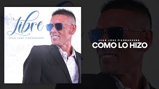 Juan José Piedrabuena - Como Lo Hizo