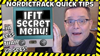 NordicTrack Quick Tips in less than 60 seconds - How to Access the iFit Secret Menu!