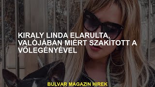 Linda King elárulja, miért szakított a vőlegényével