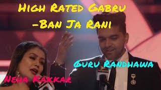 High Rated Gabru-Ban Ja Rani | Guru Randhawa,Neha Kakkar | lyrics song edited by super girl more 👇