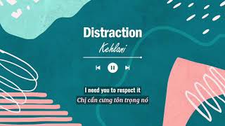 Vietsub | Distraction - Kehlani | Lyrics Video