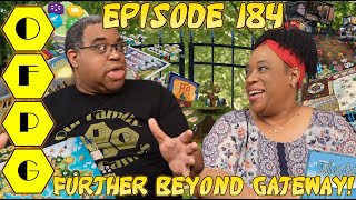 OFPG - Episode 184 (Further Beyond Gateway!)