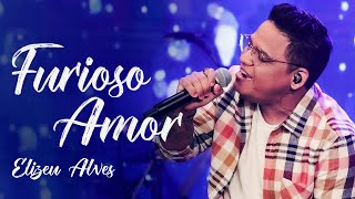 Elizeu Alves - Furioso Amor - Acústico 93